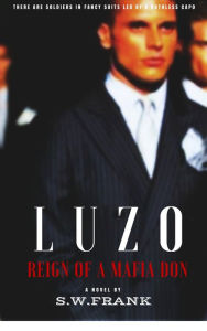 Title: Luzo: Reign of a Mafia Don, Author: S.W. Frank