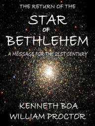 Title: The Return of the Star of Bethlehem: A Message for the 21st Century, Author: Kenneth Boa
