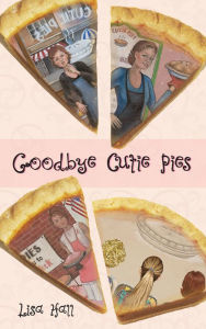 Title: Goodbye Cutie Pies, Author: Lisa Hall