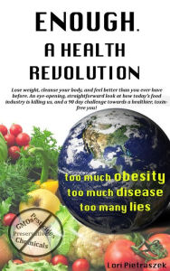 Title: ENOUGH. A Health Revolution, Author: Lori Pietrasek