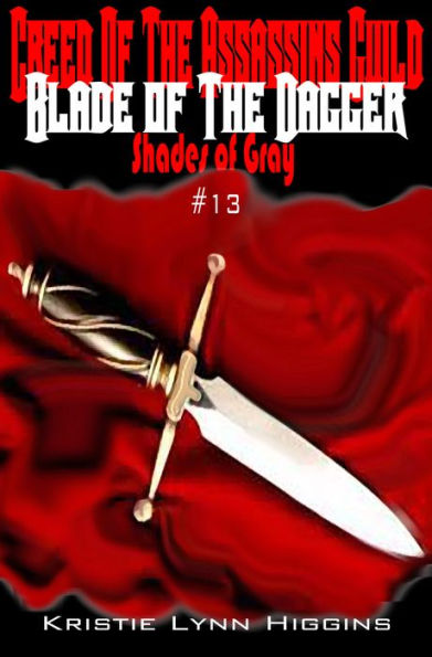 #13 Shades of Gray- Creed Of The Assassins Guild-Blade Of The Dagger (science fiction mystery action adventure series)