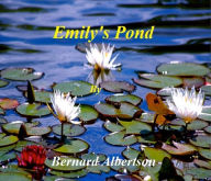 Title: Emily's Pond, Author: Bernard Albertson