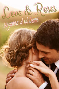 Title: Love & Roses, Author: Suzanne D. Williams