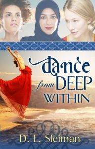 Title: Dance from Deep Within, Author: D. L. Sleiman