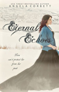 Title: Eternal Echoes (Emblem of Eternity Trilogy, Book 2), Author: Angela Corbett