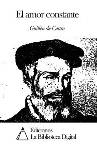 Title: El amor constante, Author: Guillén de Castro