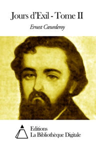 Title: Jours d'Exil - Tome II, Author: Ernest Cœurderoy