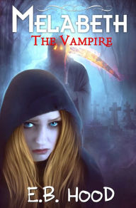 Title: Melabeth the Vampire, Author: E.B. Hood