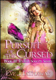 Title: Pursuit of the Cursed: Soulyte 3, Author: Eve Hathaway