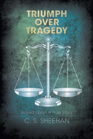 Title: Triumph Over Tragedy, Author: Carol Sheehan