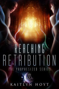 Title: Reaching Retribution, Author: Kaitlyn Hoyt