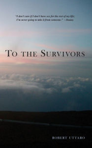 Title: To The Survivors Nook, Author: Robert Uttaro