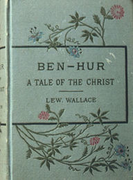 Title: Ben Hur by Lew Wallace, Author: Lew Wallace