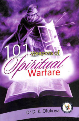 101 Weapons Of Spiritual Warfare By Dr D K Olukoya Nook Book Ebook Barnes Noble