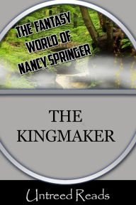 Title: The Kingmaker, Author: Nancy Springer