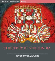 Title: The Story of Vedic India, Author: Zenaide Ragozin