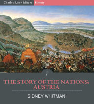 Title: The Story of the Nations: Austria, Author: Sidney Whitman