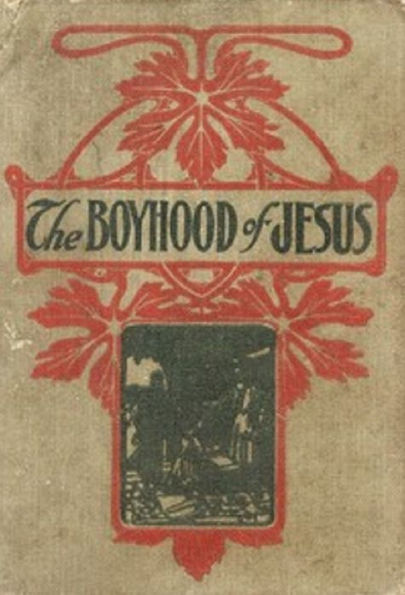 The Boyhood of Jesus (Illustrated)
