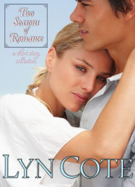 Title: Two Seasons of Romance, Author: Lyn Cote