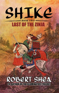 Title: Shike (Book Two) Last of the Zinja, Author: Robert Shea