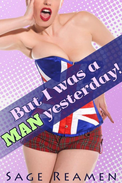 But I was a Man Yesterday! - 3 Book Gender Swap Bundle
