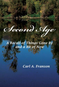 Title: Second Age, Author: Carl A. Franson