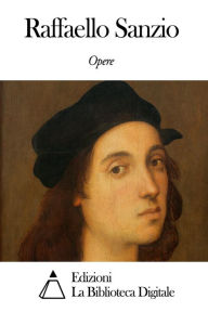 Title: Opere di Raffaello Sanzio, Author: Raffaello Sanzio