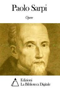 Title: Opere di Paolo Sarpi, Author: Paolo Sarpi