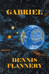 Title: GABRIEL, Author: Dennis Flannery