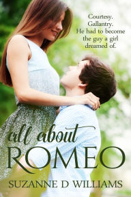 Title: All About Romeo, Author: Suzanne D. Williams