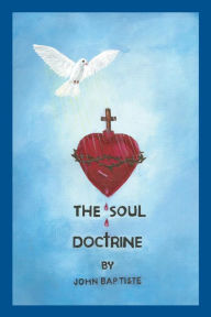 Title: The Soul Doctrine, Author: John Baptiste
