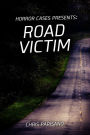 Horror Cases Presents: Road Victim