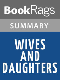 Title: Wives and Daughters by Elizabeth Gaskell l Summary & Study Guide, Author: Elizabeth Smith