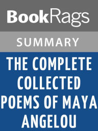 Title: The Complete Collected Poems of Maya Angelou by Maya Angelou l Summary & Study Guide, Author: Elizabeth Smith