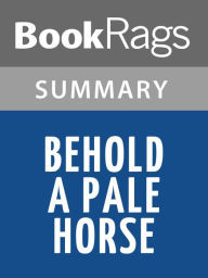 Title: Behold a Pale Horse by William Cooper l Summary & Study Guide, Author: Elizabeth Smith