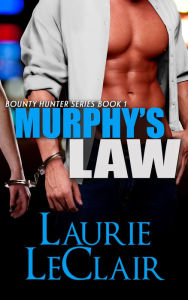 Title: Murphy's Law (Book 1 - The Bounty Hunter Series), Author: Laurie LeClair