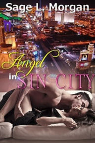 Title: Angel in Sin City (cuckold, anal, double penetration, multiple partners), Author: Sage L. Morgan