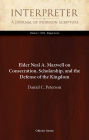 Elder Neal A. Maxwell on Consecration, Scholarship, and the Defense of the Kingdom