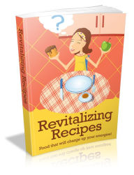 Title: Revitalizing Recipes, Author: Mike Morley