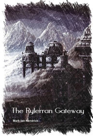 Title: The Rylerran Gateway, Author: Mark Kendrick