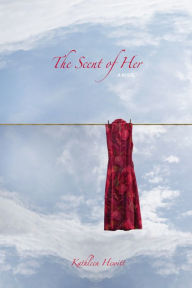 Title: The Scent of Her, Author: Kathleen Hewitt