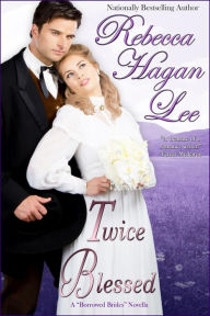 Title: Twice Blessed: A Borrowed Brides Novella, Author: Rebecca Hagan Lee