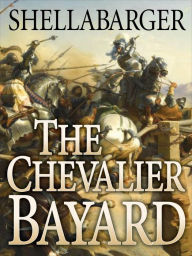 Title: The Chevalier Bayard, Author: Samuel Shellabarger