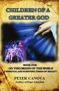 Title: Children of a Greater God, Author: Peter Canova