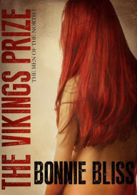 Title: The Viking's Prize (The Men of the North, #1) (Sizzling Shorts, #13), Author: Bonnie Bliss