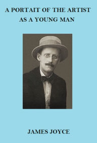 Title: A Portrait of the Artist as the Young Man (Annotated), Author: James Joyce