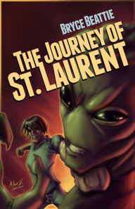 Title: The Journey of St. Laurent, Author: Bryce Beattie