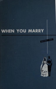 Title: When you marry, Author: Evelyn Ruth Millis Duvall