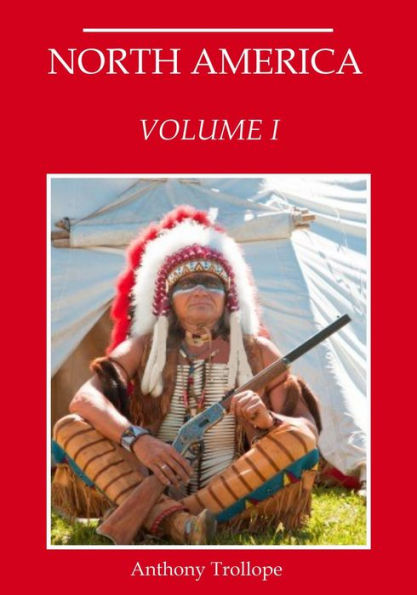 North America : Volume I (Illustrated)