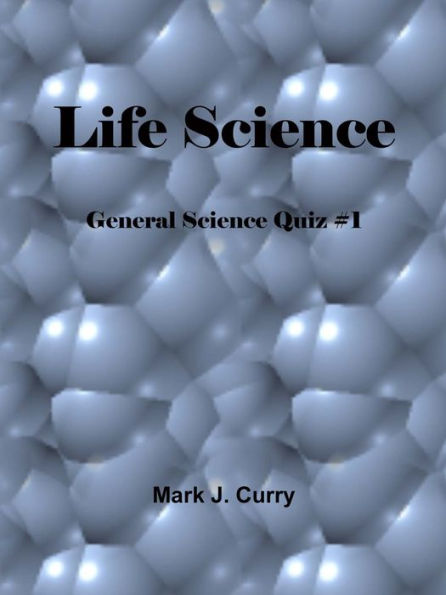 Life Science: General Science Quiz #1